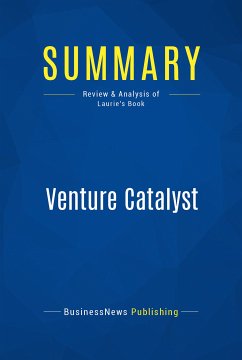 Summary: Venture Catalyst (eBook, ePUB) - Businessnews Publishing