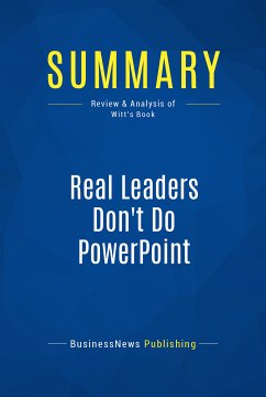 Summary: Real Leaders Don't Do PowerPoint (eBook, ePUB) - BusinessNews Publishing