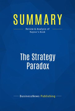 Summary: The Strategy Paradox (eBook, ePUB) - BusinessNews Publishing