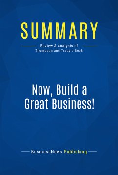 Summary: Now, Build a Great Business! (eBook, ePUB) - BusinessNews Publishing