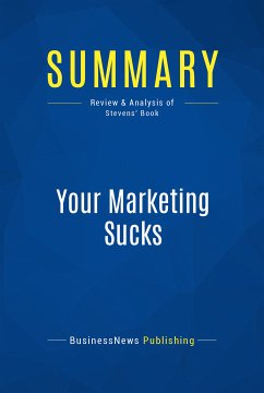 Summary: Your Marketing Sucks (eBook, ePUB) - Businessnews Publishing