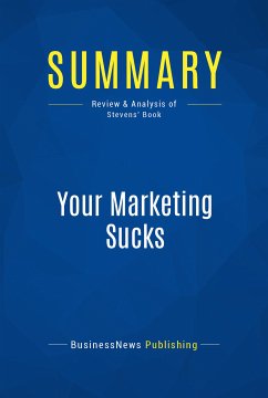 Summary: Your Marketing Sucks (eBook, ePUB) - BusinessNews Publishing