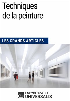 Techniques de la peinture (eBook, ePUB) - Encyclopaedia Universalis