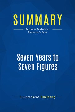 Summary: Seven Years to Seven Figures (eBook, ePUB) - BusinessNews Publishing