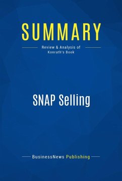 Summary: SNAP Selling (eBook, ePUB) - Businessnews Publishing