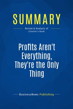 Summary: Profits Aren't Everything, They're The Only Thing (eBook, ePUB) - BusinessNews Publishing