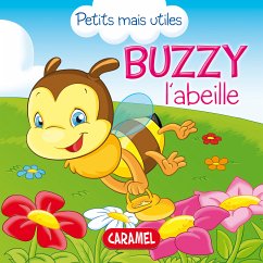 Buzzy l'abeille (eBook, ePUB) - Petits mais utiles; Podesta, Veronica