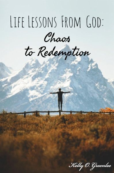 Life Lessons From God: Chaos to Redemption (eBook, ePUB) Life Lessons From God: Chaos to Redemption (eBook, ePUB)
