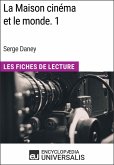 La Maison cinéma et le monde. 1 de Serge Daney (eBook, ePUB)