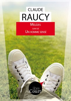 Mélèzes suivi de Un homme sensé (eBook, ePUB) - Libre Court; Raucy, Claude