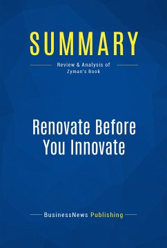 Summary: Renovate Before You Innovate (eBook, ePUB) - Businessnews Publishing