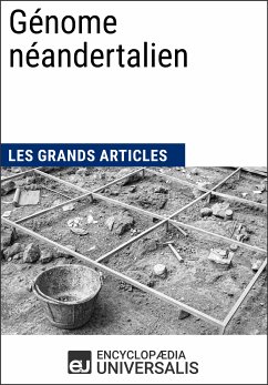 Génome néandertalien (eBook, ePUB) - Encyclopaedia Universalis