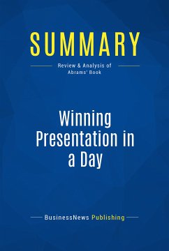 Summary: Winning Presentation in a Day (eBook, ePUB) - Businessnews Publishing