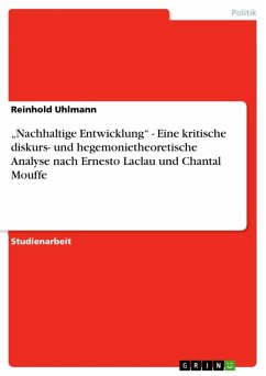 "Nachhaltige Entwicklung" - Eine kritische diskurs- und hegemonietheoretische Analyse nach Ernesto Laclau und Chantal Mouffe (eBook, ePUB)