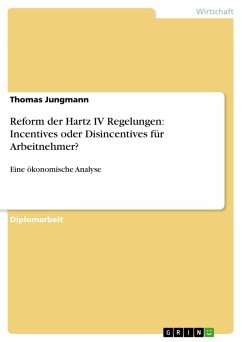 Reform der Hartz IV Regelungen: Incentives oder Disincentives für Arbeitnehmer? Eine ökonomische Analyse (eBook, ePUB) - Jungmann, Thomas