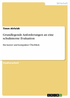 Grundlegende Anforderungen an eine schulinterne Evaluation (eBook, ePUB) - Ahfeldt, Timm