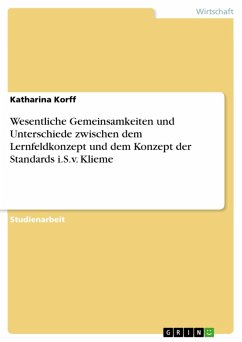 Wesentliche Gemeinsamkeiten und Unterschiede zwischen dem Lernfeldkonzept und dem Konzept der Standards i.S.v. Klieme (eBook, ePUB) - Korff, Katharina