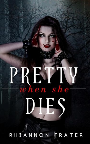 Pretty When She Dies (eBook, ePUB) Pretty When She Dies (eBook, ePUB)