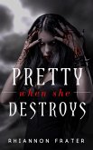 Pretty When She Destroys (Pretty When She Dies, #3) (eBook, ePUB)