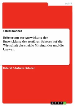 Erörterung zur Auswirkung der Entwicklung des tertiären Sektors auf die Wirtschaft das soziale Miteinander und die Umwelt (eBook, ePUB)