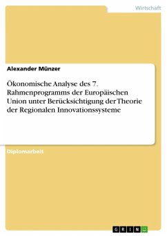 Ökonomische Analyse des 7. Rahmenprogramms der Europäischen Union unter Berücksichtigung der Theorie der Regionalen Innovationssysteme (eBook, ePUB)