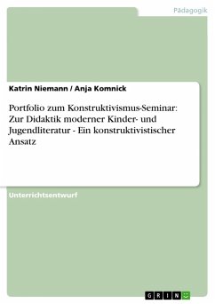 Cover Portfolio zum Konstruktivismus-Seminar: Zur Didaktik moderner Kinder- und Jugendliteratur - Ein konstruktivistischer Ansatz (eBook, ePUB)