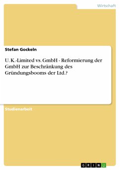 U. K.-Limited vs. GmbH - Reformierung der GmbH zur Beschränkung des Gründungsbooms der Ltd.? (eBook, ePUB) - Gockeln, Stefan