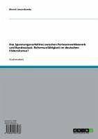 Das Spannungsverhältnis zwischen Parteienwettbewerb und Bundesstaat: Reformunfähigkeit im deutschen Föderalismus? (eBook, ePUB) - Lewandowsky, Marcel