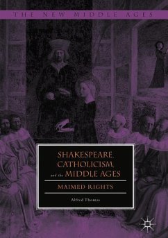 Shakespeare, Catholicism, and the Middle Ages - Thomas, Alfred