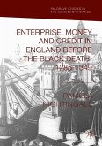 Enterprise, Money and Credit in England before the Black Death 1285¿1349