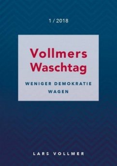 Weniger Demokratie wagen! - Vollmer, Lars