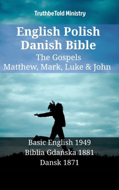 English Polish Danish Bible - The Gospels - Matthew, Mark, Luke & John (eBook, ePUB) - Ministry, TruthBeTold