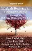 English Romanian Cebuano Bible - The Gospels - Matthew, Mark, Luke & John (eBook, ePUB)