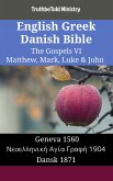 English Greek Danish Bible - The Gospels VI - Matthew, Mark, Luke & John (eBook, ePUB)