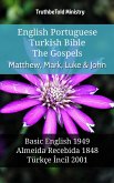 English Portuguese Turkish Bible - The Gospels - Matthew, Mark, Luke & John (eBook, ePUB)