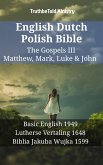 English Dutch Polish Bible - The Gospels III - Matthew, Mark, Luke & John (eBook, ePUB)