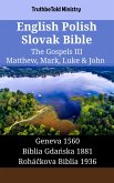 English Polish Slovak Bible - The Gospels III - Matthew, Mark, Luke & John (eBook, ePUB) English Polish Slovak Bible - The Gospels III - Matthew, Mark, Luke & John (eBook, ePUB)