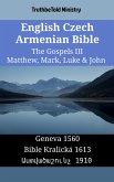 English Czech Armenian Bible - The Gospels III - Matthew, Mark, Luke & John (eBook, ePUB)