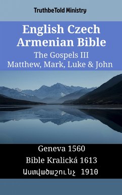 English Czech Armenian Bible - The Gospels III - Matthew, Mark, Luke & John (eBook, ePUB) - Ministry, TruthBeTold