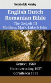 English Dutch Romanian Bible - The Gospels III - Matthew, Mark, Luke & John (eBook, ePUB)