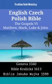 English Czech Polish Bible - The Gospels VI - Matthew, Mark, Luke & John (eBook, ePUB)