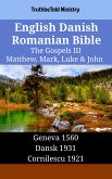 English Danish Romanian Bible - The Gospels III - Matthew, Mark, Luke & John (eBook, ePUB)