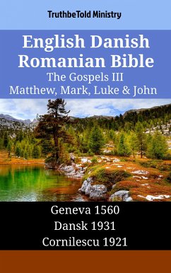 English Danish Romanian Bible - The Gospels III - Matthew, Mark, Luke & John (eBook, ePUB) - Ministry, TruthBeTold