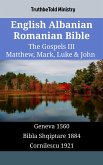 English Albanian Romanian Bible - The Gospels III - Matthew, Mark, Luke & John (eBook, ePUB)