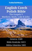 English Czech Polish Bible - The Gospels V - Matthew, Mark, Luke & John (eBook, ePUB)