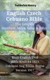 English Czech Cebuano Bible - The Gospels - Matthew, Mark, Luke & John (eBook, ePUB)