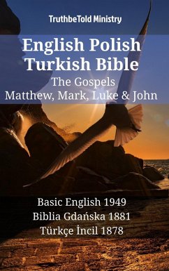 English Polish Turkish Bible - The Gospels - Matthew, Mark, Luke & John (eBook, ePUB)