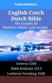 English Czech Dutch Bible - The Gospels III - Matthew, Mark, Luke & John (eBook, ePUB)