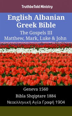 English Albanian Greek Bible - The Gospels III - Matthew, Mark, Luke & John (eBook, ePUB) - Ministry, TruthBeTold