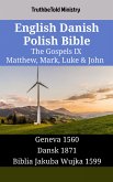 English Danish Polish Bible - The Gospels IX - Matthew, Mark, Luke & John (eBook, ePUB)